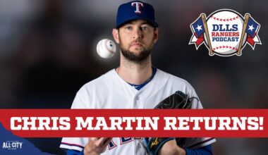 Texas Rangers Sign Chris Martin: Is the Bullpen Complete?  | DLLS Rangers Podcast