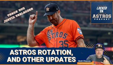Farwell Justin Verlander, Astros Rotation Prediction and more