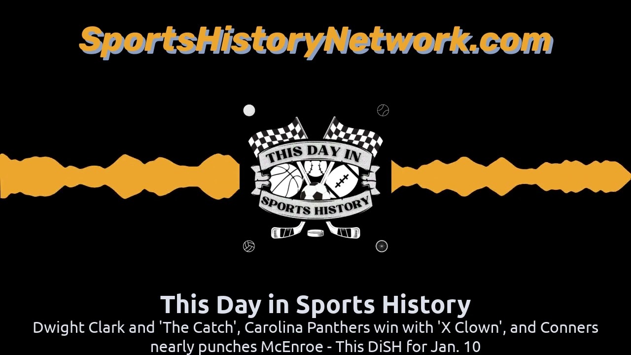 Dwight Clark and 'The Catch', Carolina Panthers win with 'X Clown', and Conners nearly punches...