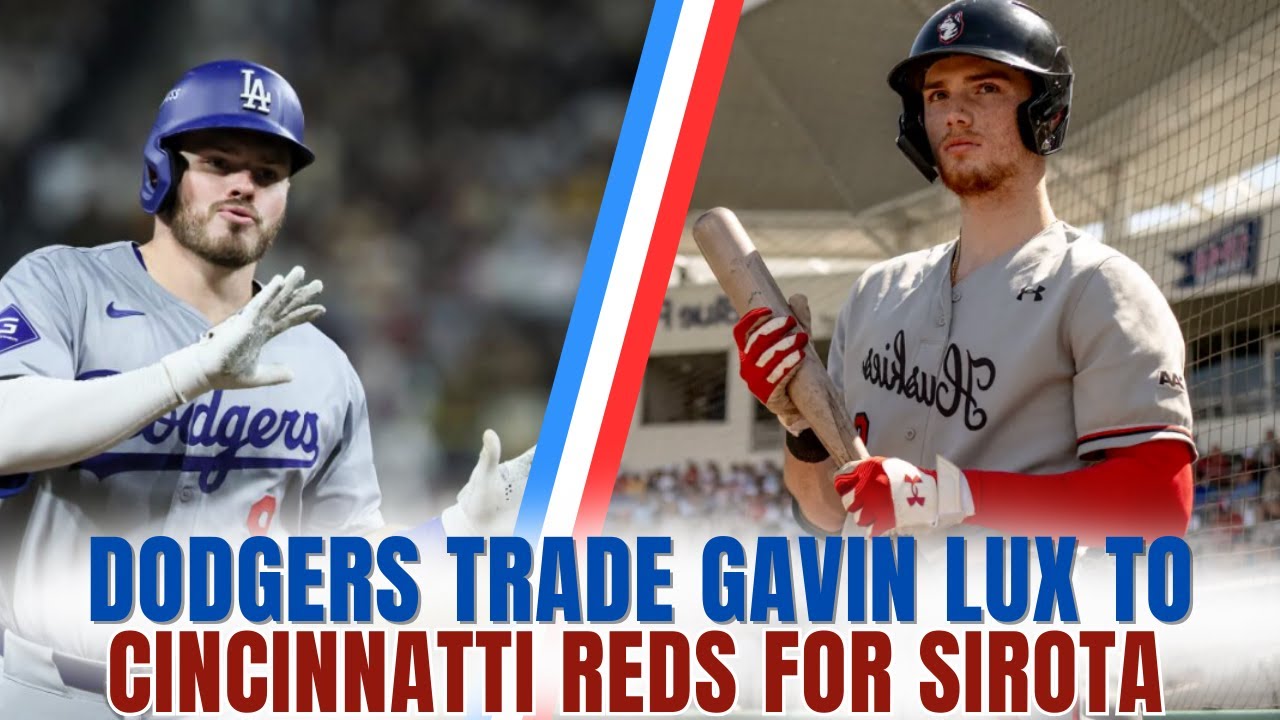 BLOCKBUSTER TRADE: Dodgers Send Gavin Lux to the Reds for Top Prospect Mike Sirota! #mlb #dodgers