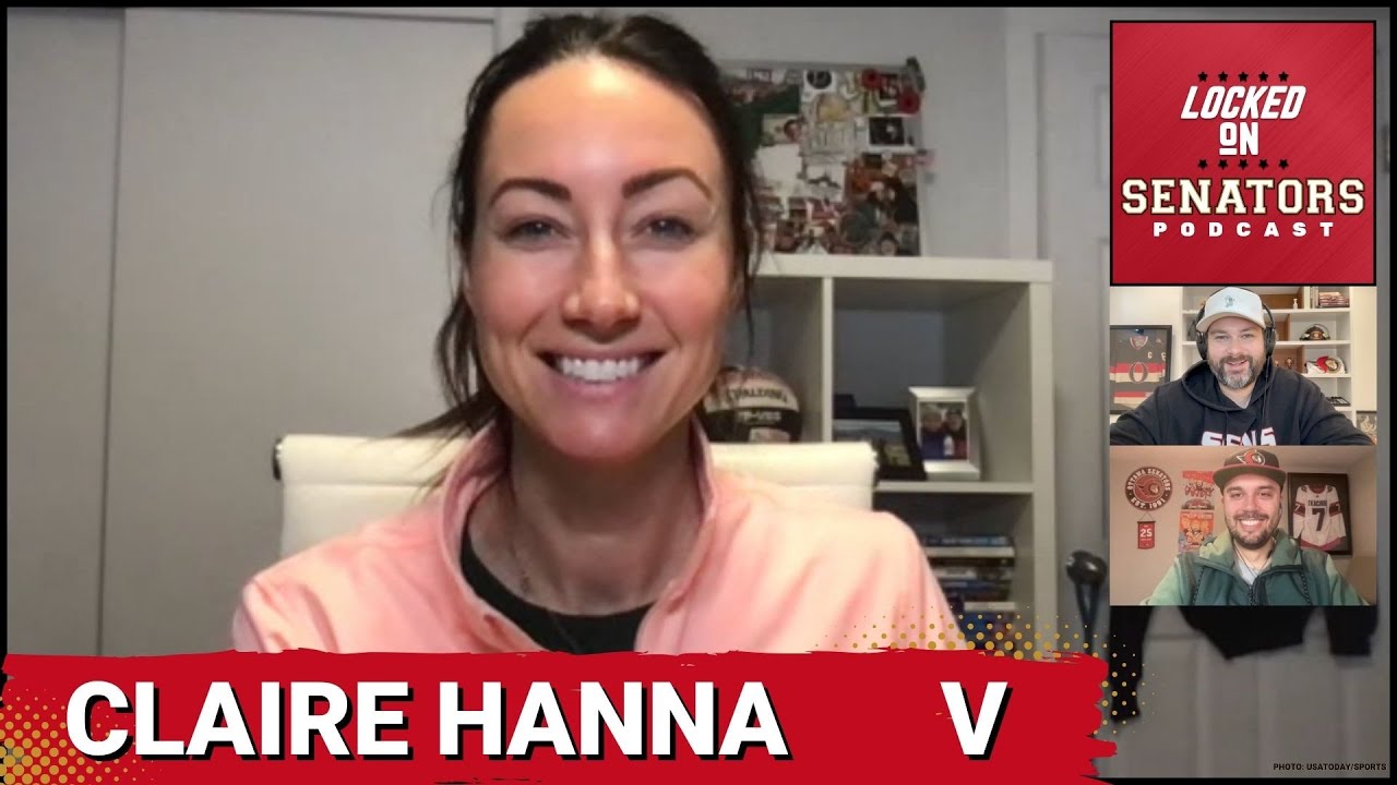 Friend Of The Show Claire Hanna + A Perfect Ottawa Senators Weekend