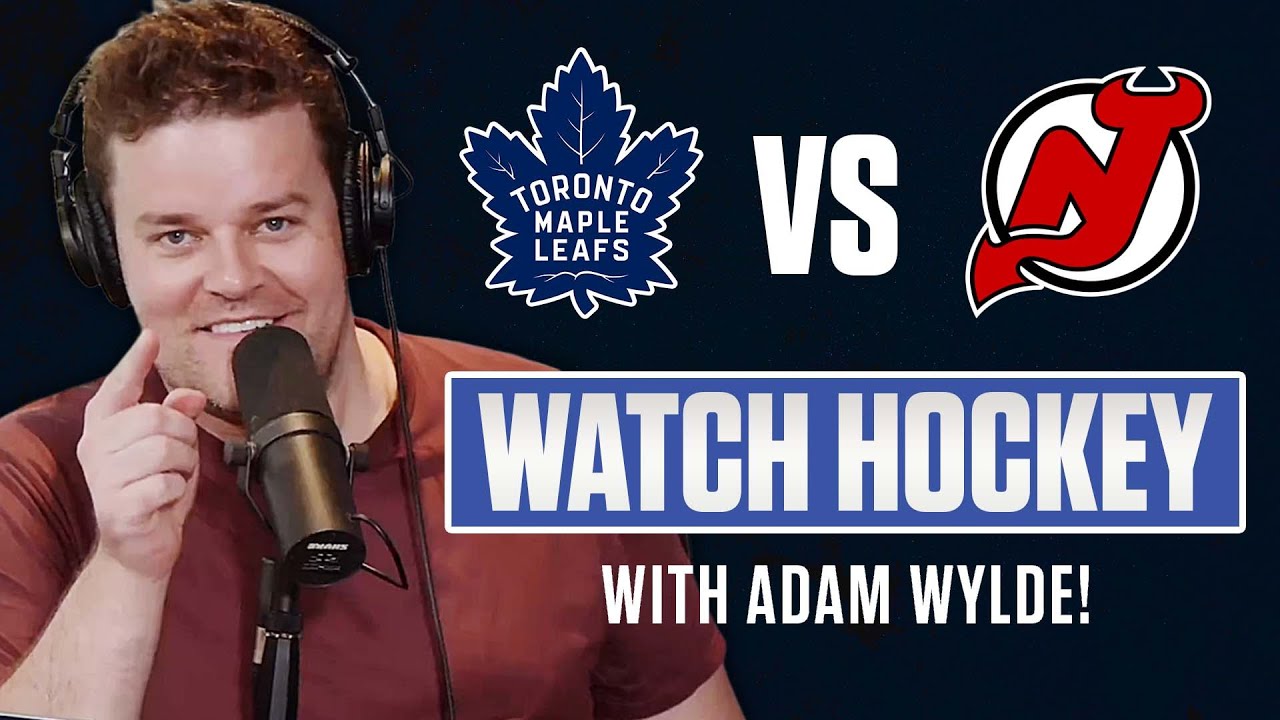 Toronto Maple Leafs vs New Jersey Devils LIVE w/ Adam Wylde