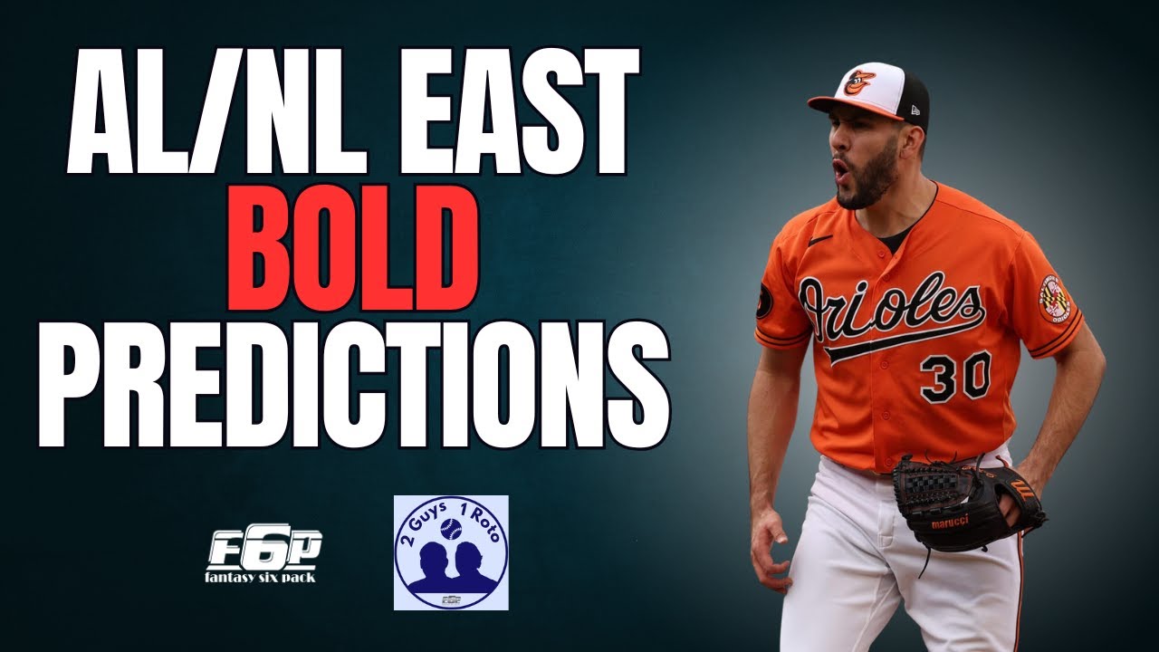2025 MLB Bold Predictions: AL & NL East | Aaron Judge, Max Fried & Grayson Rodriguez