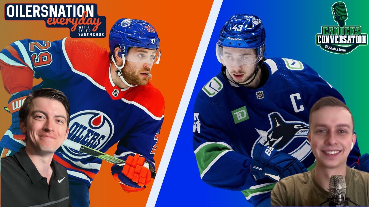 Edmonton Oilers vs Vancouver Canucks preview with Tyler Yaremchuk & David Quadrelli