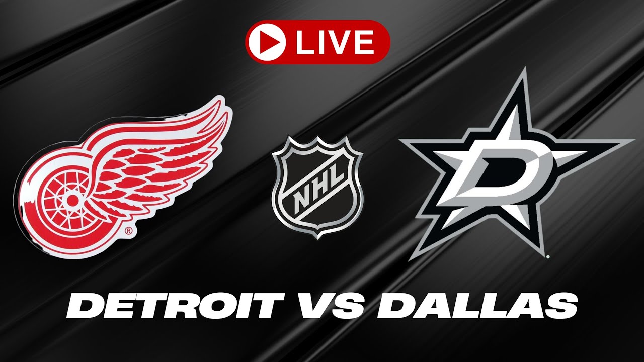 Detroit Red Wings Vs Dallas Stars LIVE Stream Game Audio | NHL LIVE Gamecast
