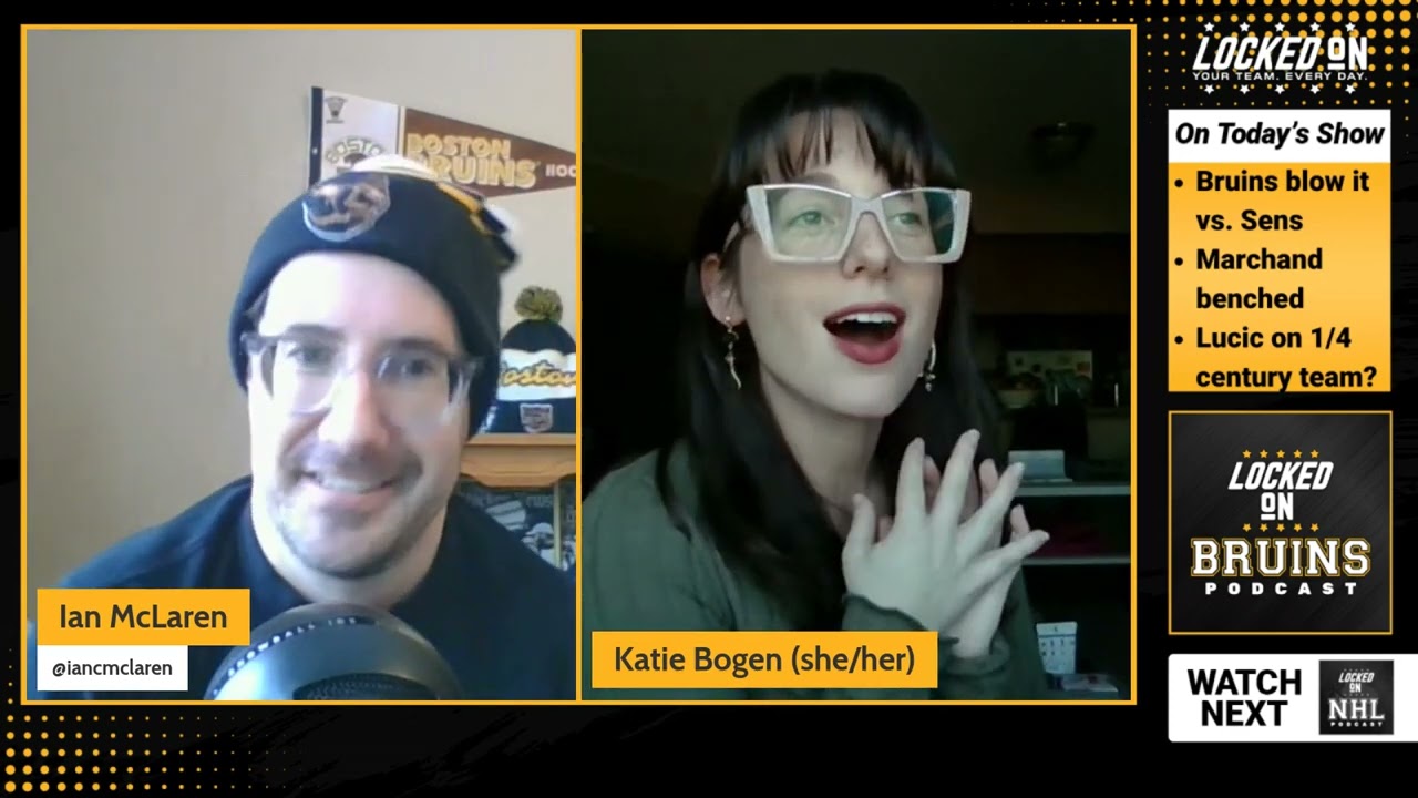 Bruins' Meltdown in Ottawa, Marchand Benched, Lucic on Quarter Century Team with Katie Bogen