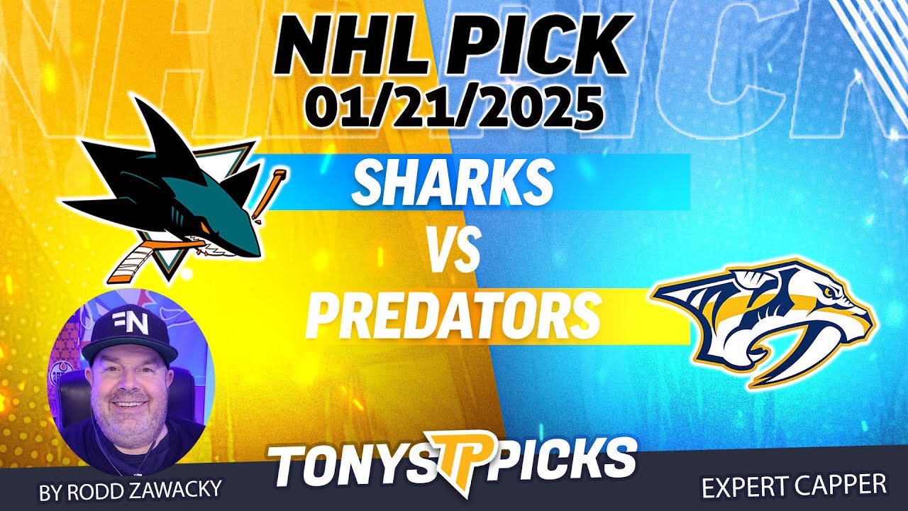 San Jose Sharks vs Nashville Predators 1/21/25 NHL Pick Prediction