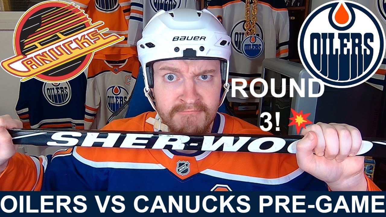 Pre-Game Report: Edmonton Oilers vs Vancouver Canucks