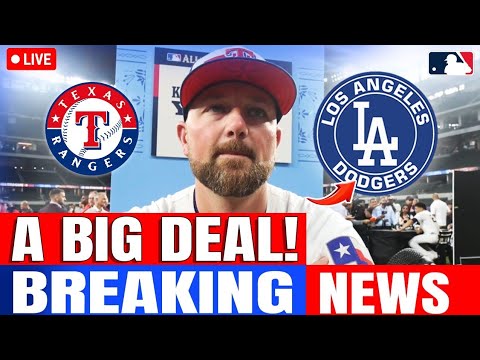 URGENT! A BIG DEAL FOR THE DODGERS INVOLVING THE TEXAS RANGERS! LOS ANGELES DODGERS