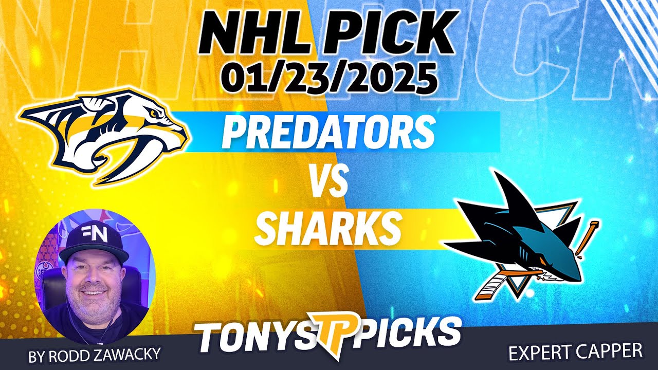 Nashville Predators vs San Jose Sharks for January 23, 2025  NHL Picks and Predictions