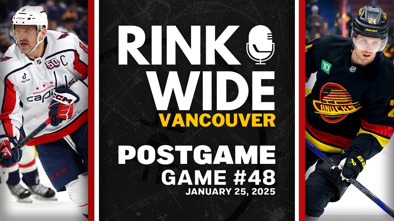 RINK WIDE POST-GAME: Vancouver Canucks vs Washington Capitals | Game 48 - Jan. 25, 2025