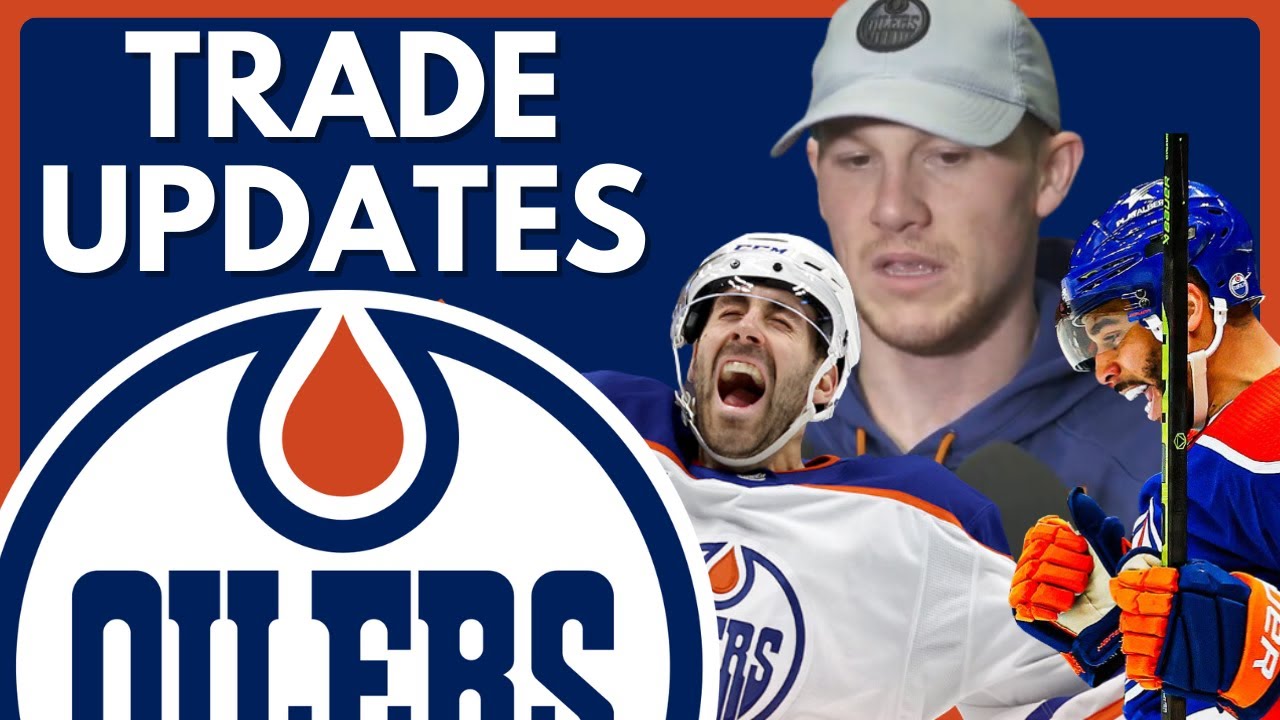 Edmonton Oilers Trade Deadline Updates | Evander Kane | Evan Bouchard | Playoff Roster