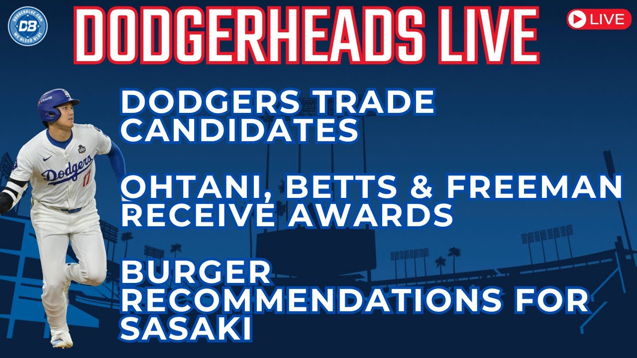 DodgerHeads Live: Dodgers trades? Ohtani, Freeman & Betts celebrated; helping Sasaki find burgers