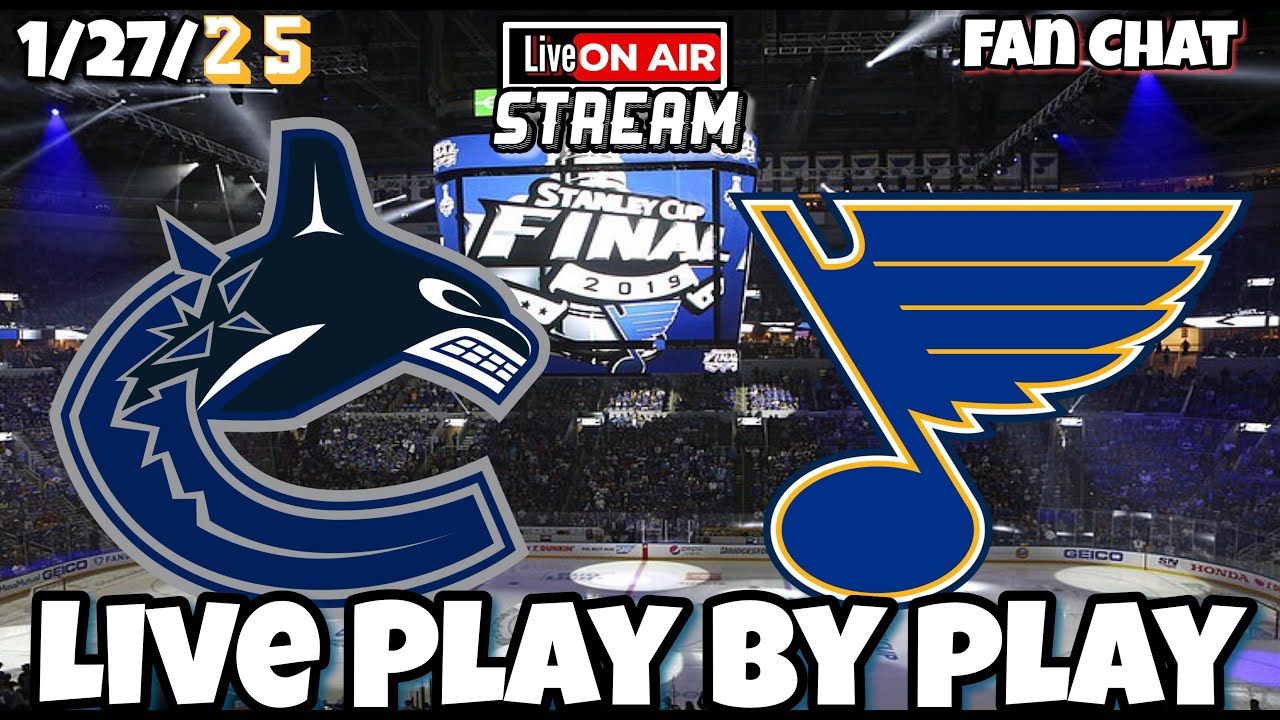 Vancouver Canucks vs St. Louis Blues Live Game Audio NHL Live Stream