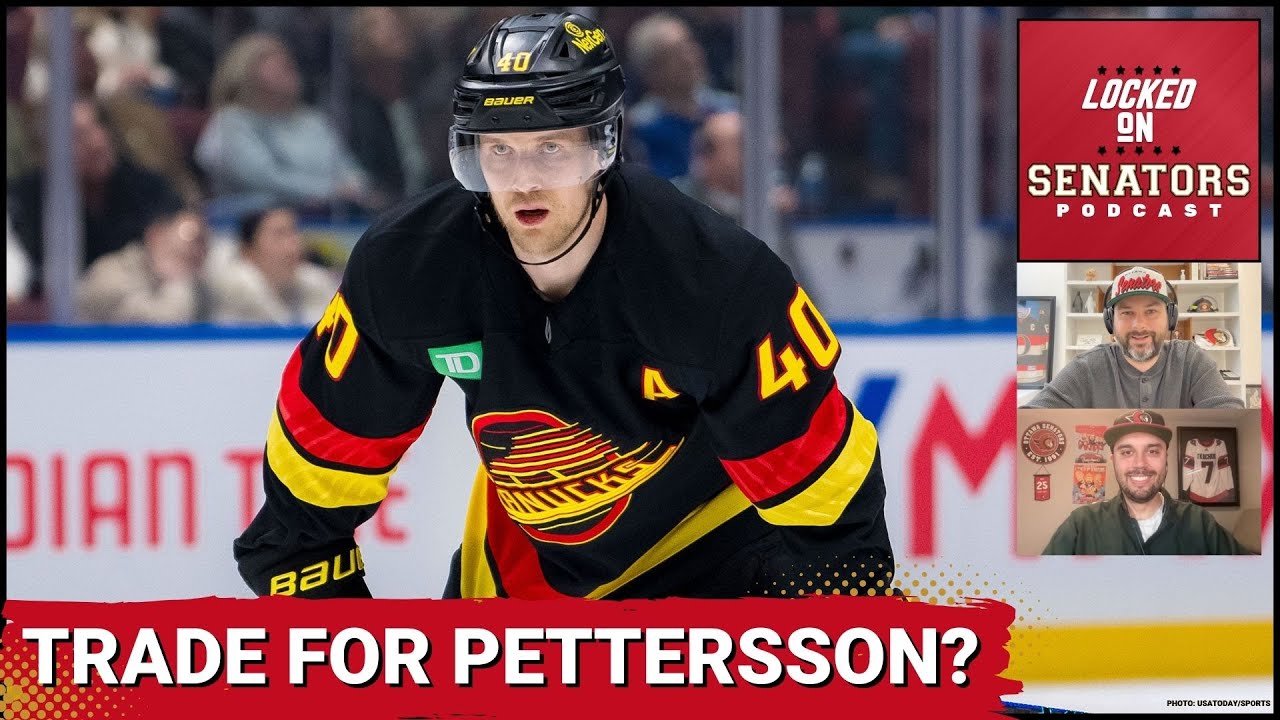 Should The Ottawa Senators Trade For Canucks Star Elias Pettersson?