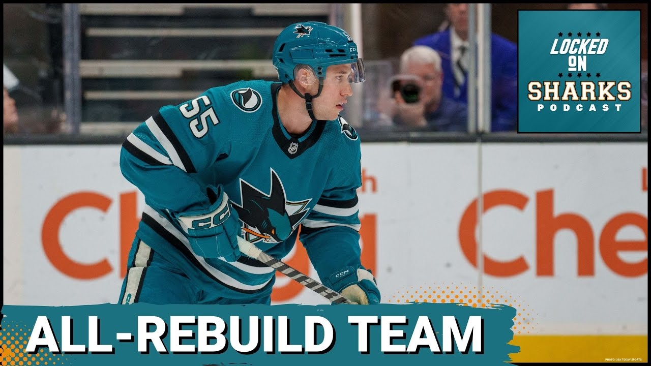 San Jose Sharks' All-Rebuild Team: Who Makes the Cut?