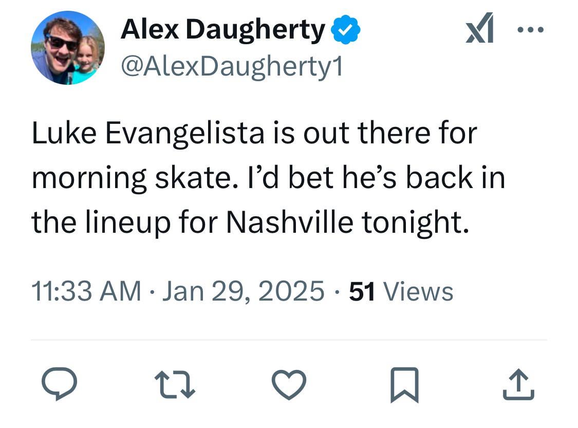 [Daugherty] Luke Evangelista is out there for morning skate. I’d bet he’s back in the lineup for Nashville tonight.