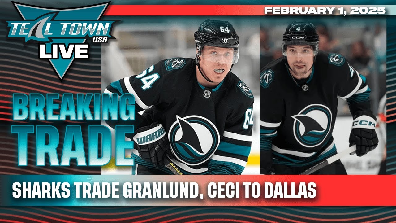 BREAKING: San Jose Sharks Trade Granlund & Ceci to Dallas Stars - Teal Town USA Live - 2/1/2025