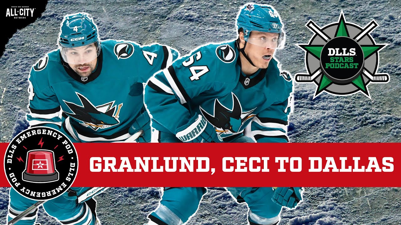 EMERGENCY POD: Dallas Stars acquire Granlund, Ceci from San Jose Sharks