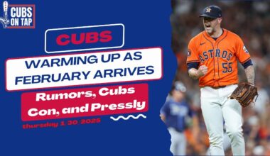 Warming Up as February Arrives | Cubs On Tap – Chicago Cubs Podcast