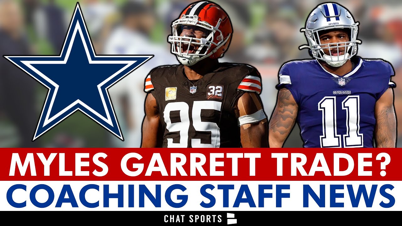 Myles Garrett BLOCKBUSTER TRADE To Dallas Cowboys After Browns Trade Request? + Coaching Staff News