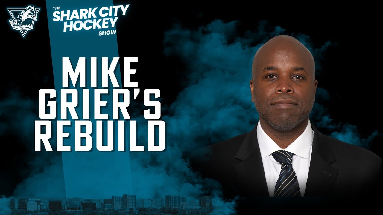 MIKE GRIER’S REBUILD | SAN JOSE SHARKS SPORTS TALK