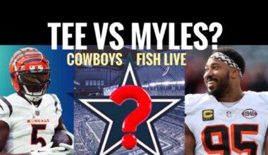 #DallasCowboys Fish at 6: Sign Tee vs. Trade for Myles?