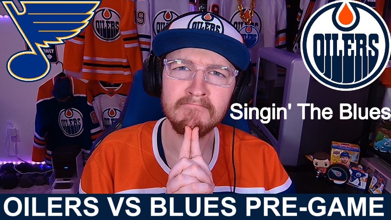 Pre-Game Report: Edmonton Oilers vs St Louis Blues
