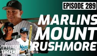 Miami Marlins Mt. Rushmore - Baseball Together Podcast Episode 289