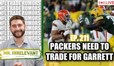 The Green Bay Packers NEED to Trade for Myles Garrett! - Mr. Irrelevant Ep. 211