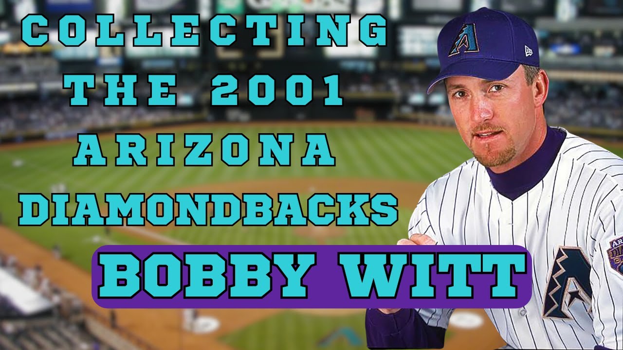Bobby Witt, Collecting the 2001 Arizona Diamondbacks
