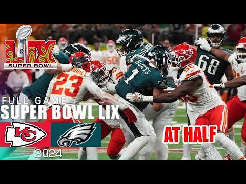 Super Bowl 2025: Kansas City Chiefs vs Philadelphia Eagles - Full Game HALFTIME | NFL Today