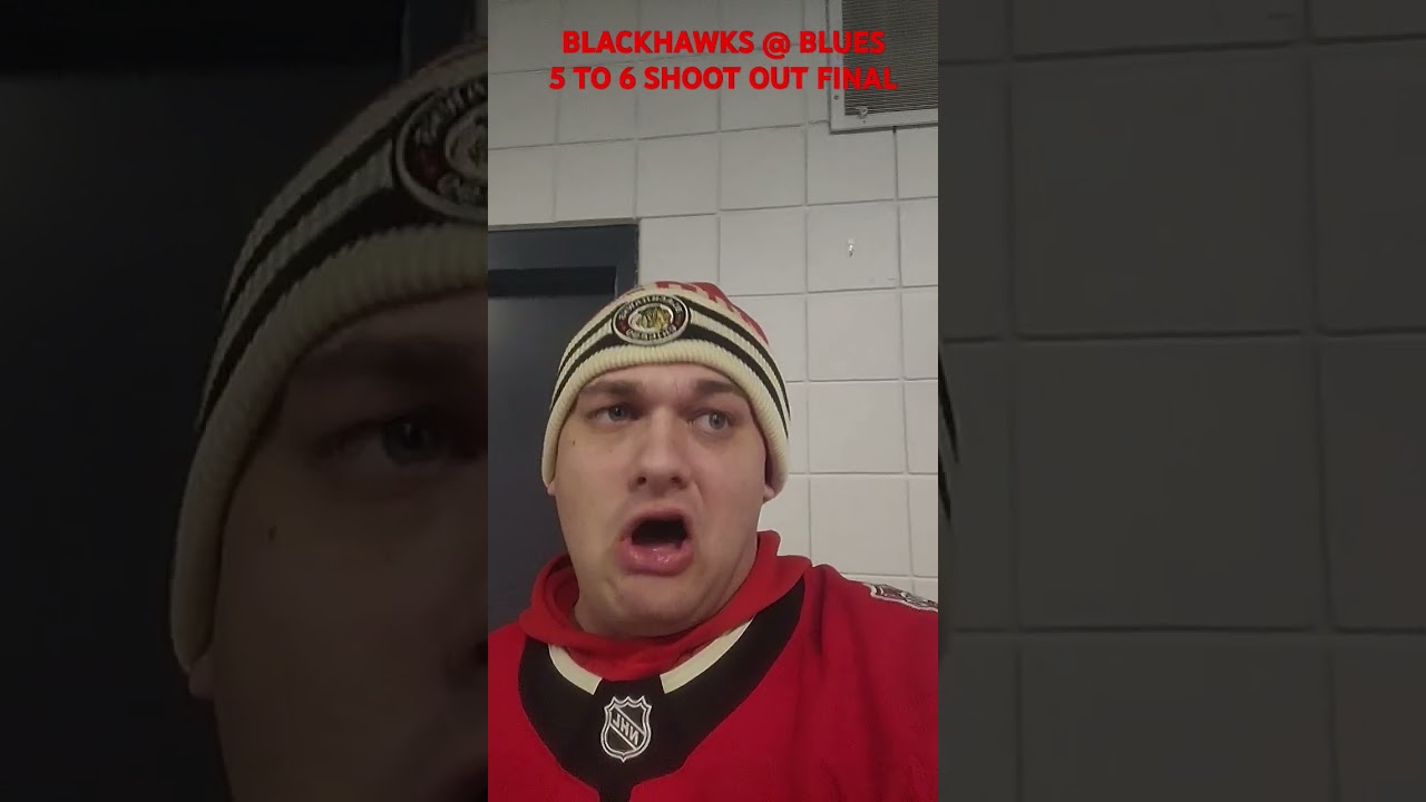 Blackhawks @ Blues 6 to 5 Shoot Out L