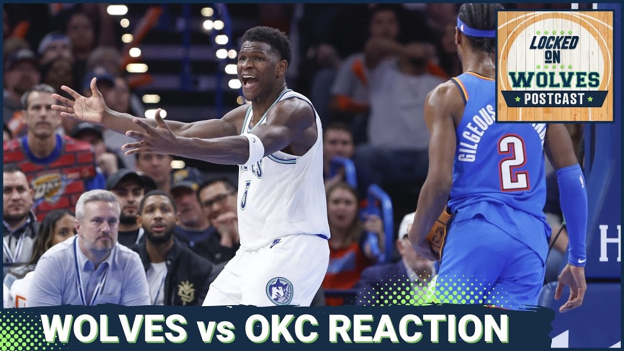 WOLVES POSTCAST: T-Wolves vs. OKC Thunder REACTION