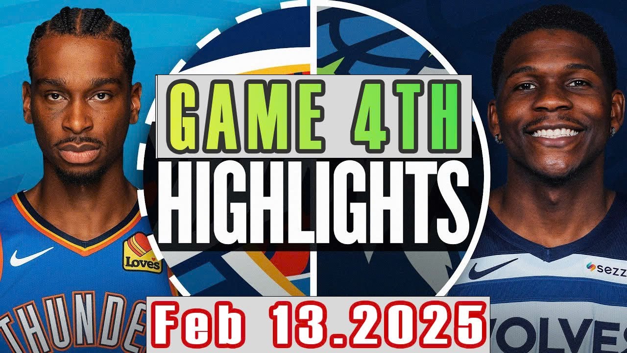 Minnesota Timberwolves Vs Oklahoma City Thunder Game 4th Highlights Feb 13,2025 NBA Season 2024-25