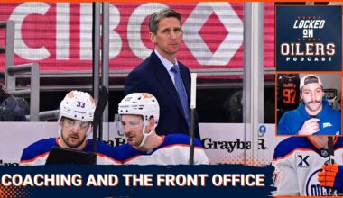 Edmonton Oilers midseason evaluation episode 5: The front office, coaching staff and vision