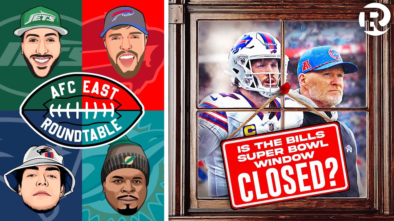 Is The Buffalo Bills Super Bowl Window CLOSED? | AFC East Roundtable