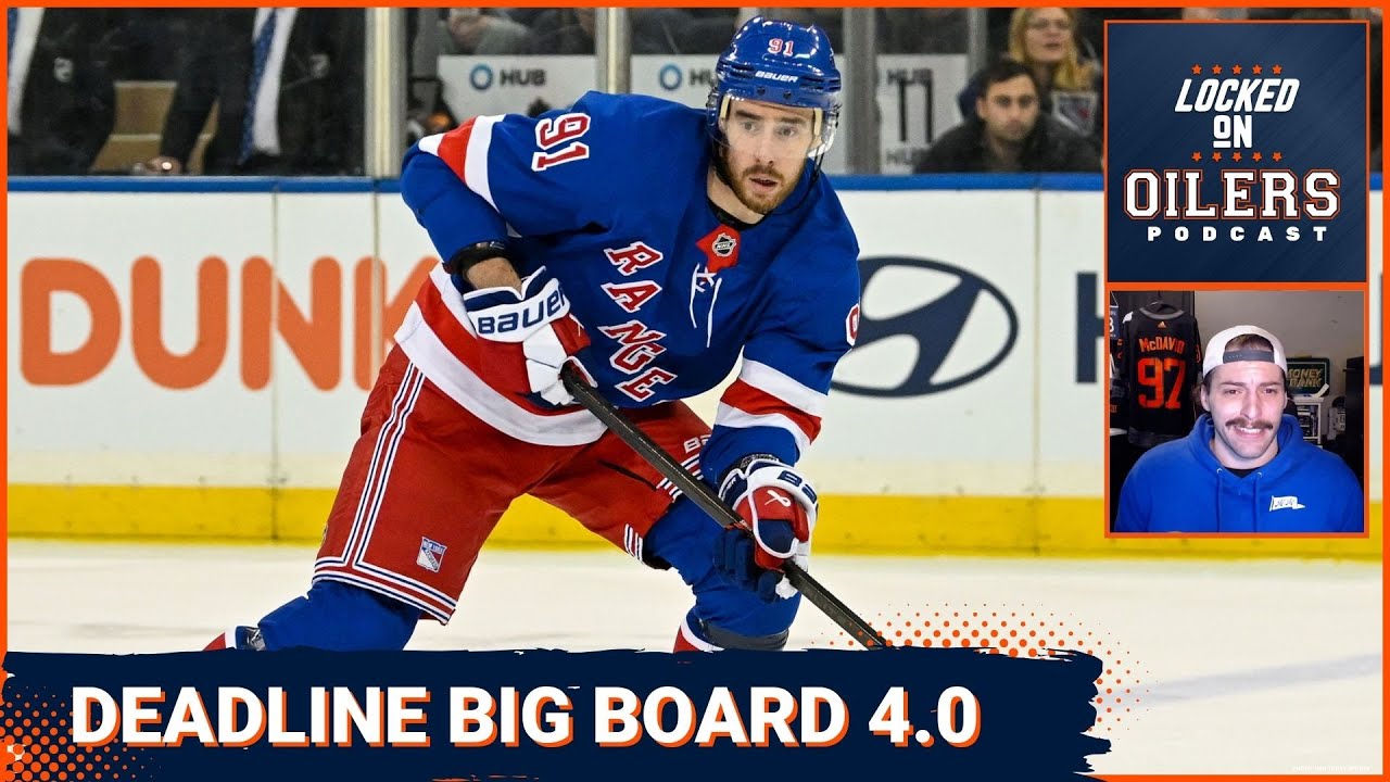 Edmonton Oilers trade deadline big board 4.0