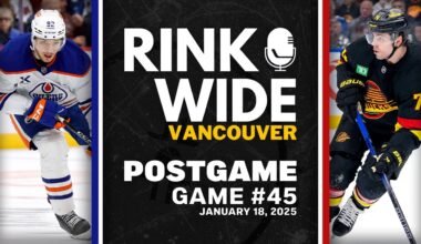 RINK WIDE POST-GAME: Vancouver Canucks vs Edmonton Oilers | Game 45 - Jan. 18, 2025