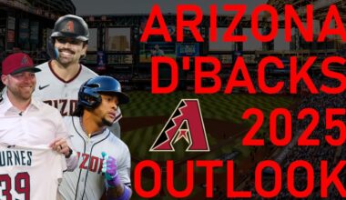 Arizona Diamondbacks 2025 Outlook!