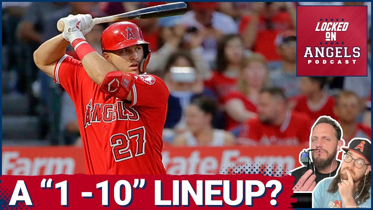 Los Angeles Angels Lineups to Consider: Best Spot in the Order, Analytics-Based, a "1 - 10" Lineup?