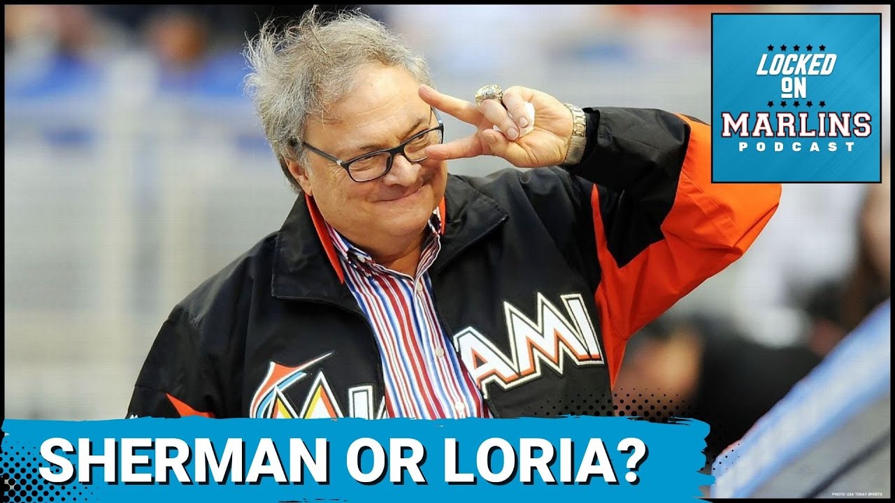 Would You Rather Have Sherman or Loria as the Marlins Owner?