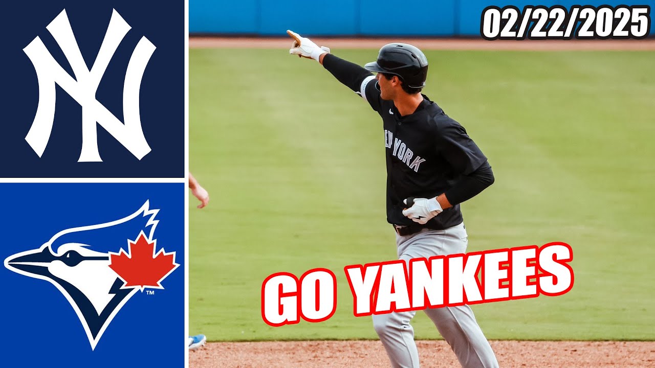 New York Yankees vs Toronto Blue Jays FULL GAME Highlights (02/22/2025) | MLB Highlights 2025