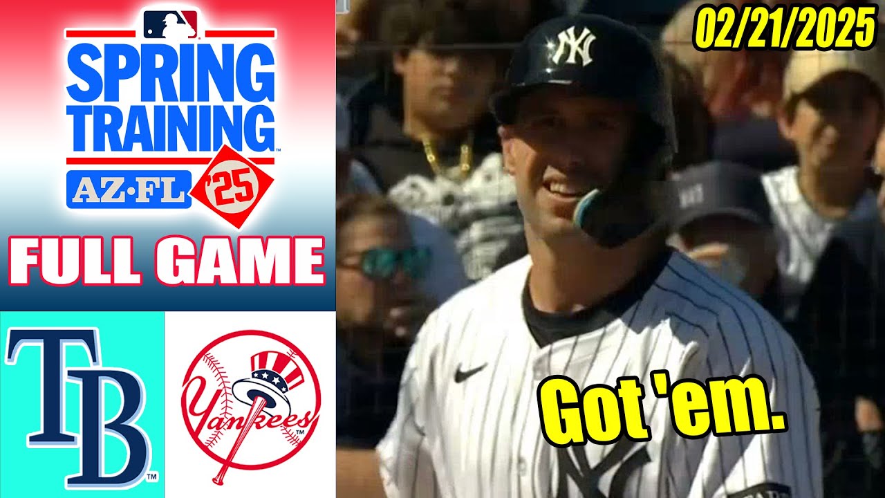 New York Yankees vs Tampa Bay Rays [Innings 3rd] Highlights (02/21/2025) | MLB Highlights 2025