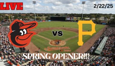 Baltimore Orioles vs Pittsburgh Pirates | Grapefruit League | LIVE! Play-by-Play & Commentary | 2/22