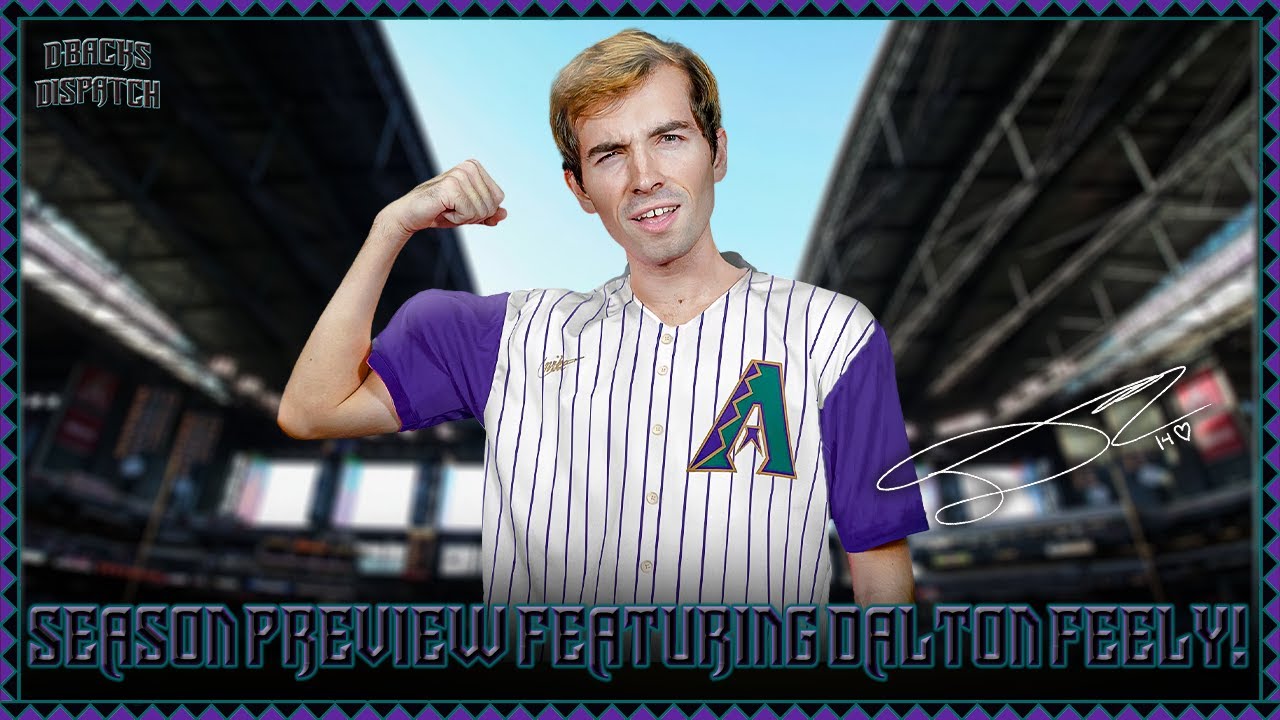 Arizona Diamondbacks Season Preview feat. Dalton Feely!