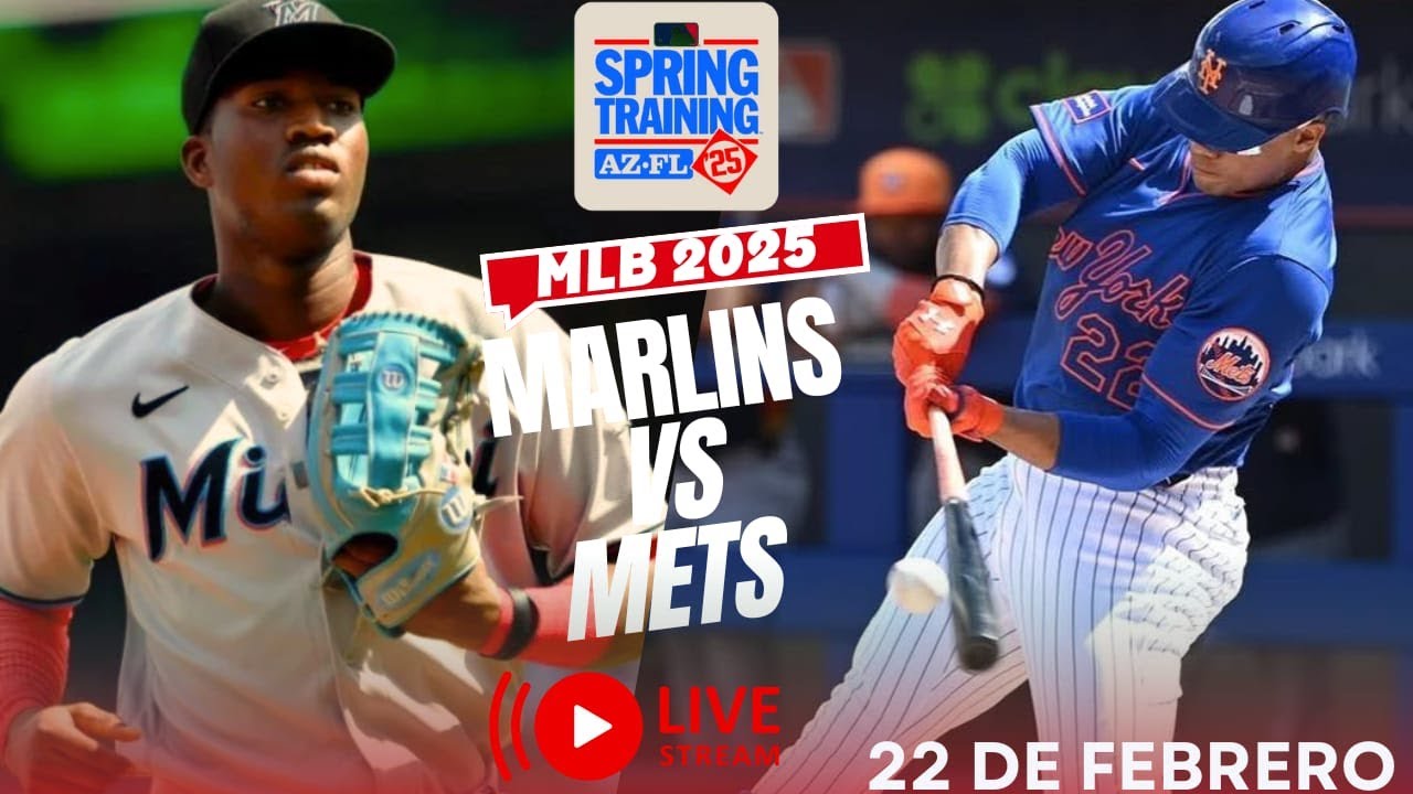 🔴 METS DE NUEVA YORK VS MIAMI MARLINS EN VIVO DOMINGO 23 FEBRERO💥SPRING TRAINING 2025