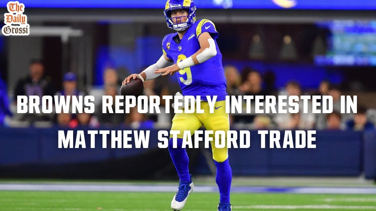 BROWNS INTERESTED IN MATTHEW STAFFORD TRADE PER REPORT - The Daily Grossi