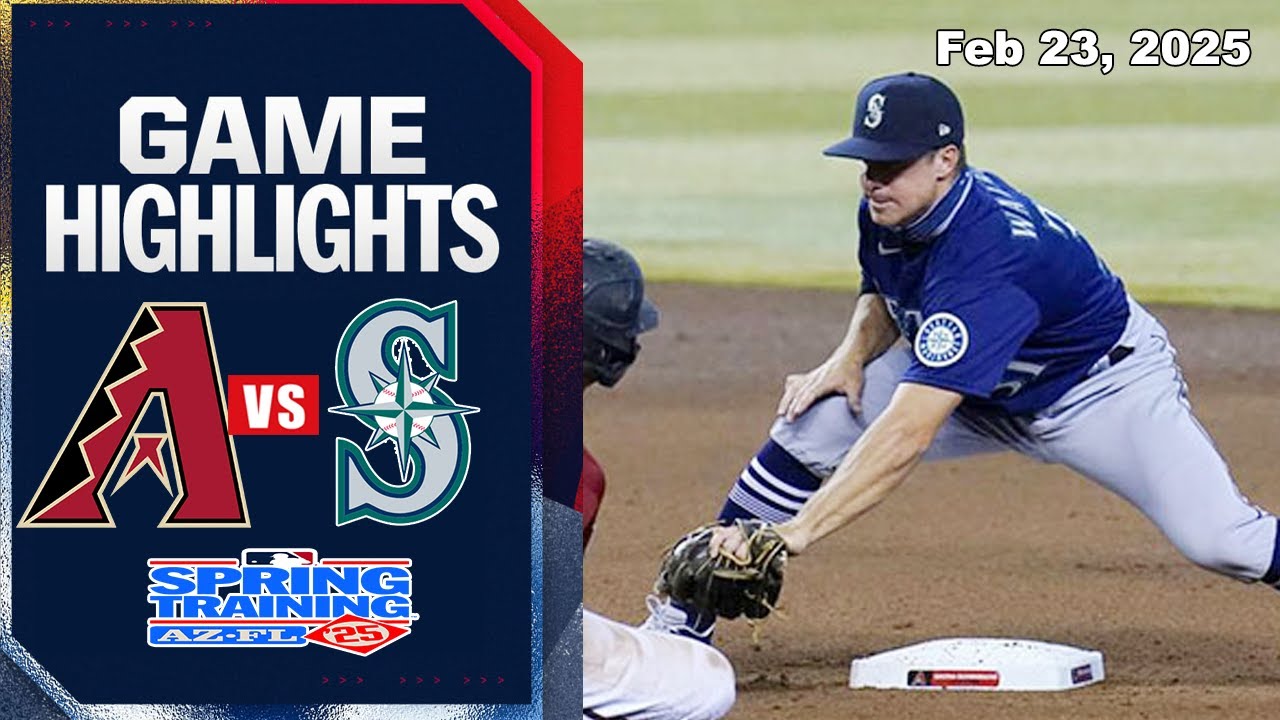 Arizona Diamondbacks vs Seattle Mariners FULL GAME  02/23/25 | MLB Training Spring 2025