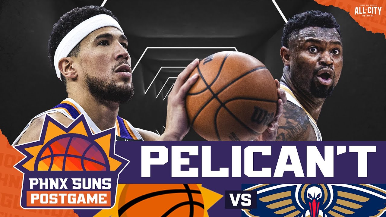 POSTGAME: Zion EATS, Phoenix Suns SUFFER 6th Loss in 7 Games To New Orleans Pelicans
